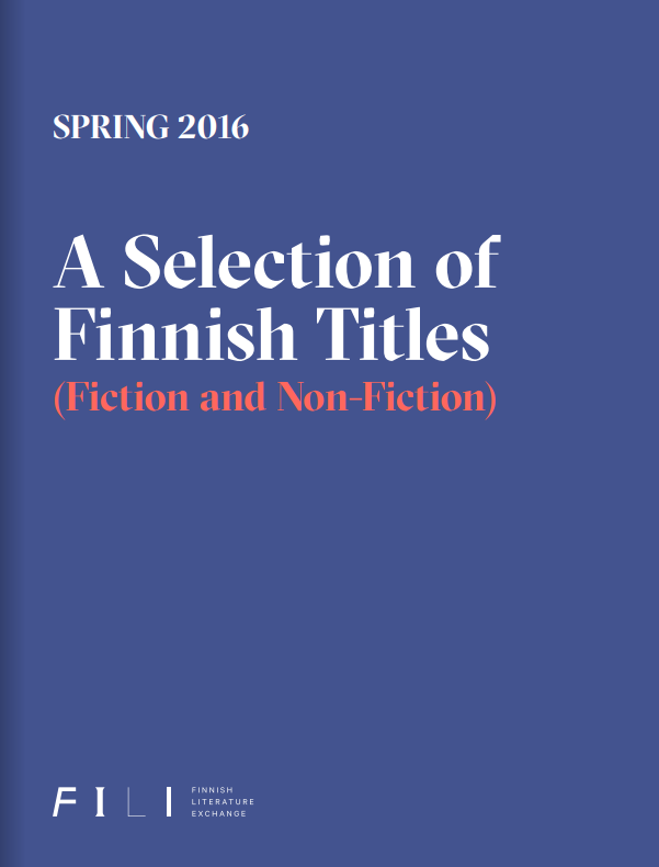 Spring 2016: A Selection of Finnish Titles (Fiction and Non-fiction)