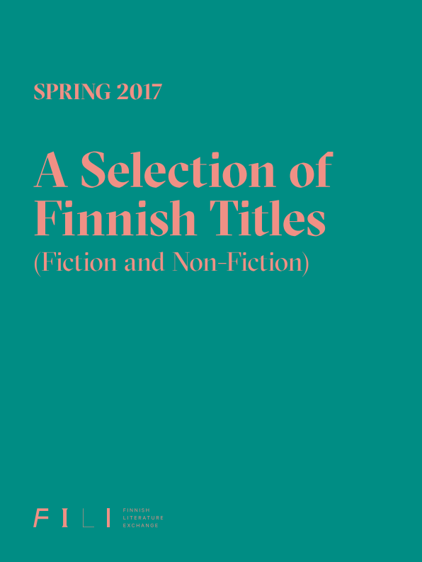 Spring 2017: A Selection of Finnish Titles (Fiction and Non-fiction)